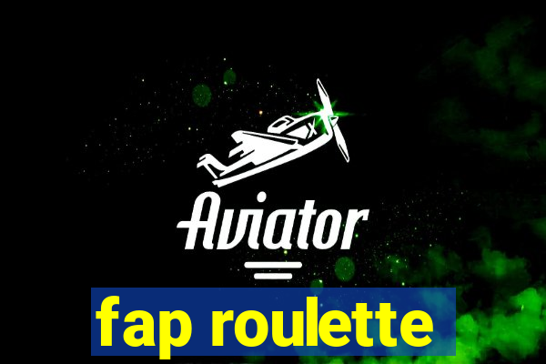 fap roulette